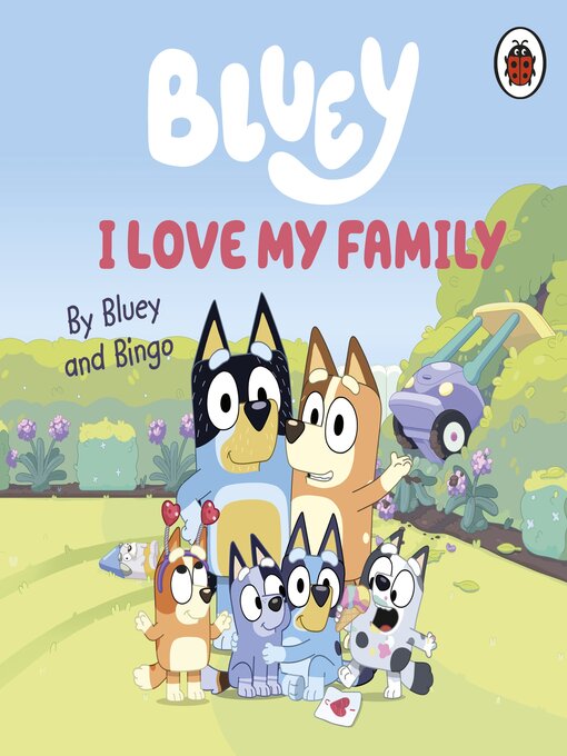 Title details for I Love My Family by Bluey - Available